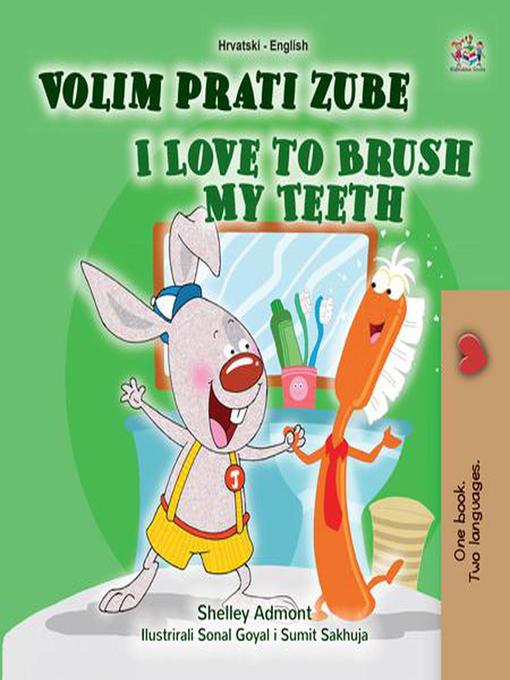 Title details for Volim prati zube I Love to Brush My Teeth by Shelley Admont - Available